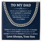 To My Dad - I'm Truly Blessed To Have You As My Father - Cuban Link Chain