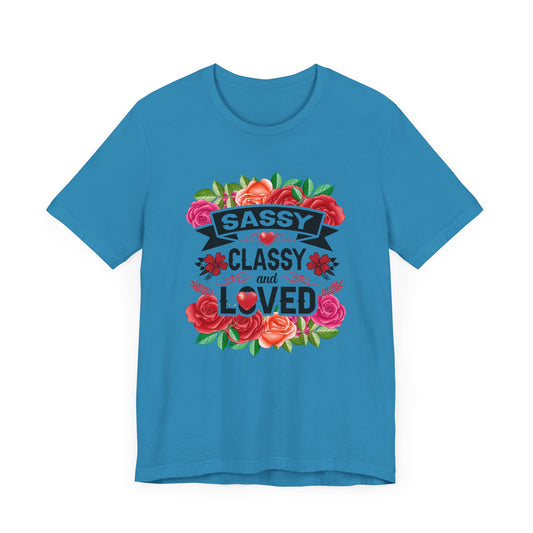 Unisex Jersey Short Sleeve Tee - Classy - Sassy - Loved