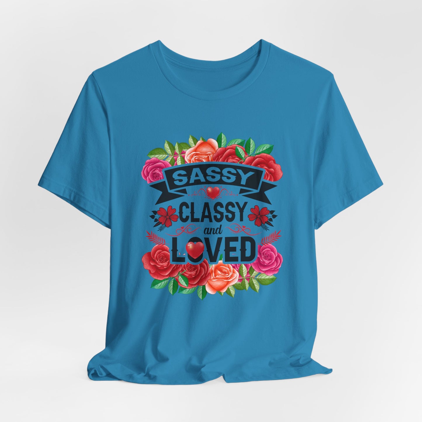 Unisex Jersey Short Sleeve Tee - Classy - Sassy - Loved