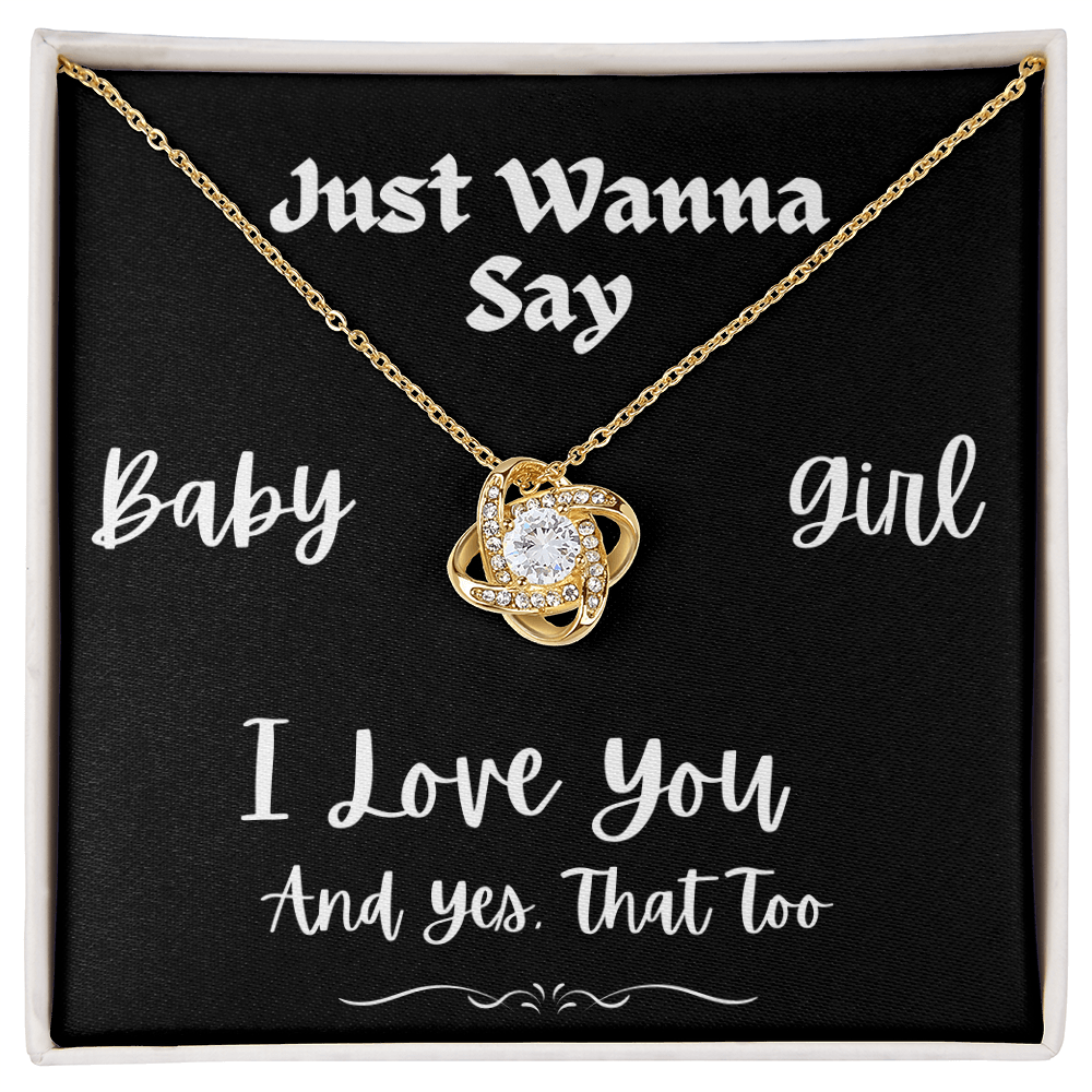 To My Girlfriend - Just Wanna Say, I Love You - Love Knot Necklace With Quirky, Funny Message