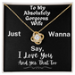 To My Absolutely Gorgeous Wife - A Love Knot Necklace To Celebrate All I Love About You