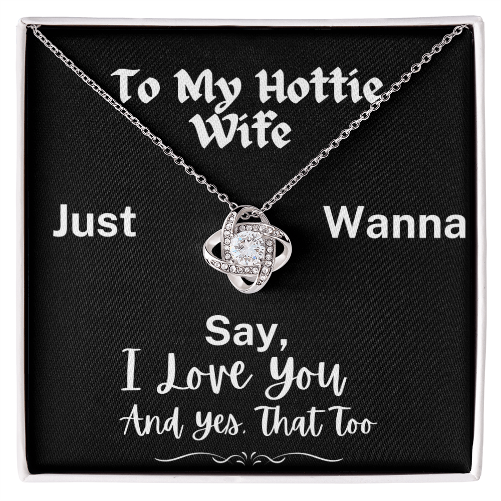 To My Hottie Wife - The Gorgeous Love Knot Necklace