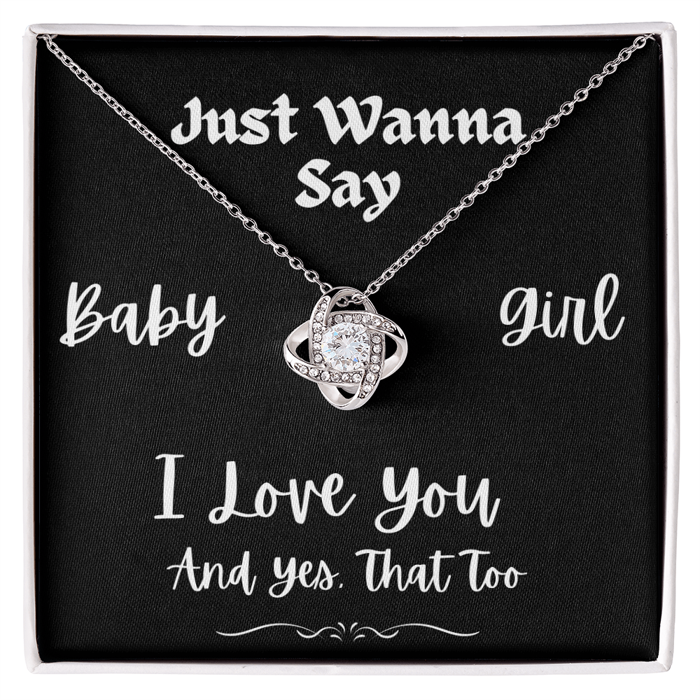 To My Girlfriend - Just Wanna Say, I Love You - Love Knot Necklace With Quirky, Funny Message