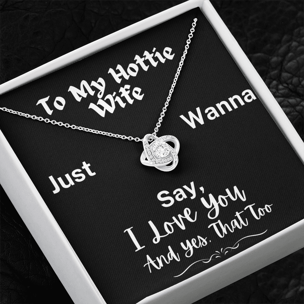 To My Hottie Wife - The Gorgeous Love Knot Necklace