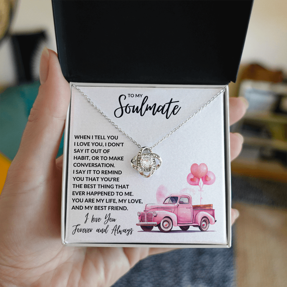 To My Soulmate - Love Know Necklace For The Love of My Life