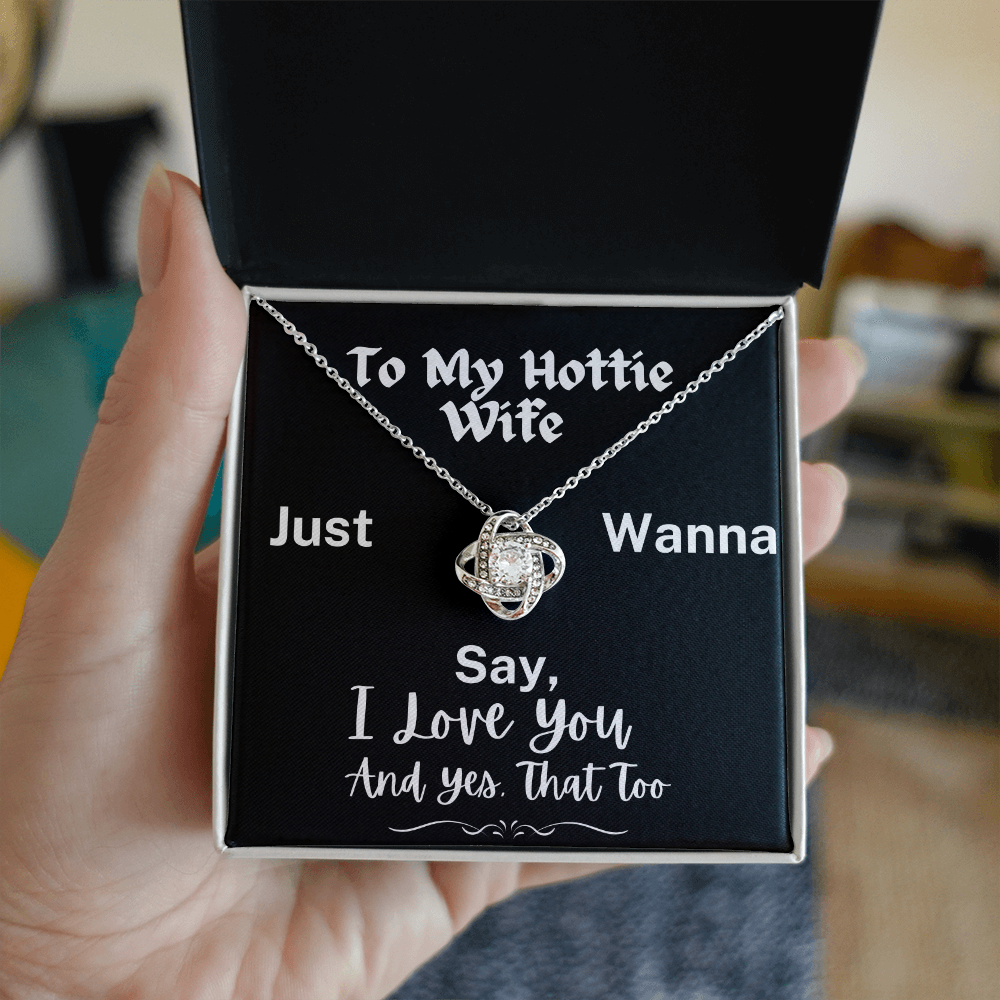 To My Hottie Wife - The Gorgeous Love Knot Necklace