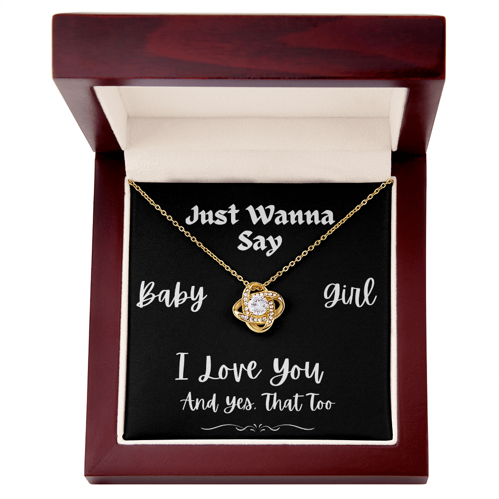 To My Girlfriend - Just Wanna Say, I Love You - Love Knot Necklace With Quirky, Funny Message