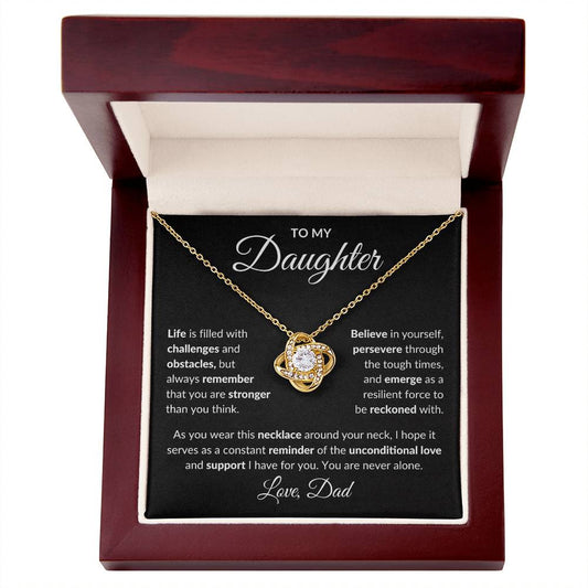 To My Daughter - You Are Never Alone  - Love Knot Necklace