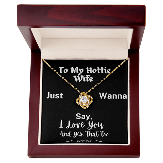 To My Hottie Wife - The Gorgeous Love Knot Necklace