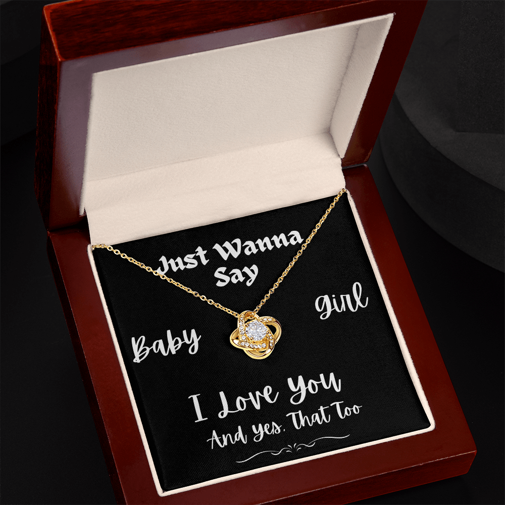 To My Girlfriend - Just Wanna Say, I Love You - Love Knot Necklace With Quirky, Funny Message