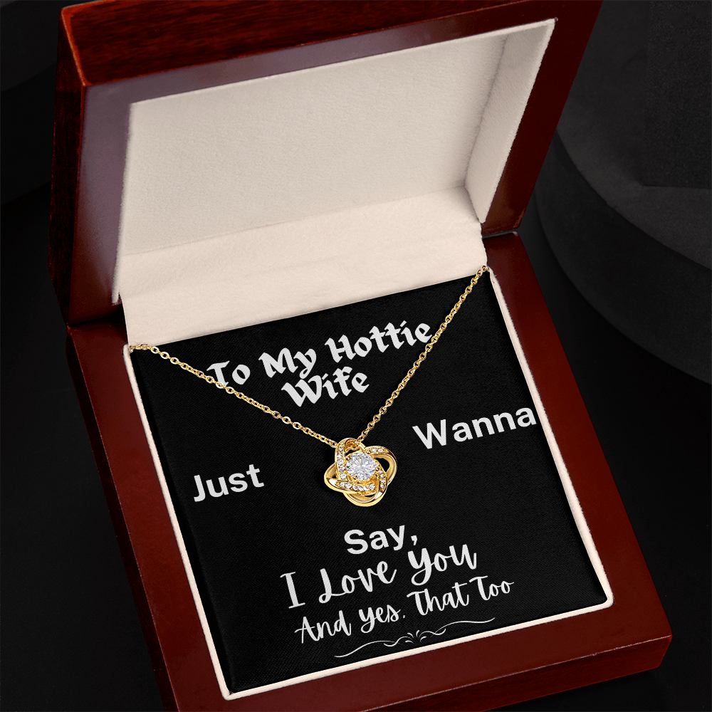 To My Hottie Wife - The Gorgeous Love Knot Necklace