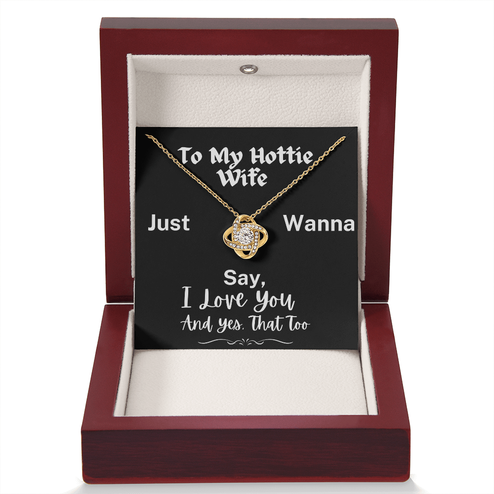 To My Hottie Wife - The Gorgeous Love Knot Necklace
