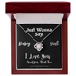 To My Girlfriend - Just Wanna Say, I Love You - Love Knot Necklace With Quirky, Funny Message