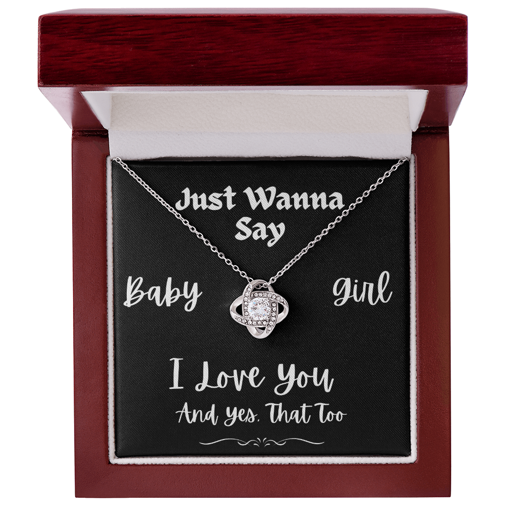 To My Girlfriend - Just Wanna Say, I Love You - Love Knot Necklace With Quirky, Funny Message