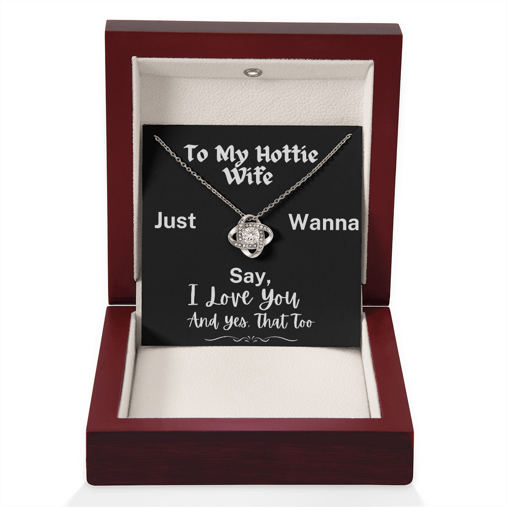 To My Hottie Wife - The Gorgeous Love Knot Necklace