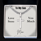 To My Son  - May You Be Blessed Always - Cuban Link Chain Cross